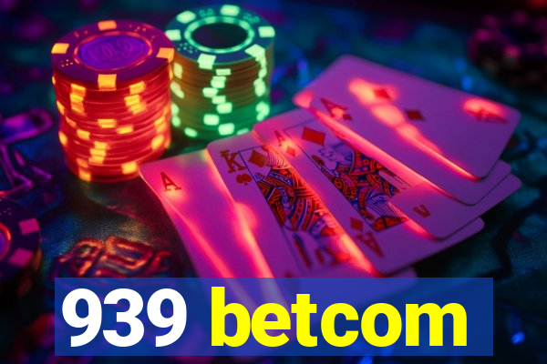 939 betcom